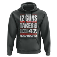 Funny 2A Math Word Problem Pro Gun Rights Hoodie 47 Guns Left Because I Lied About Having 12