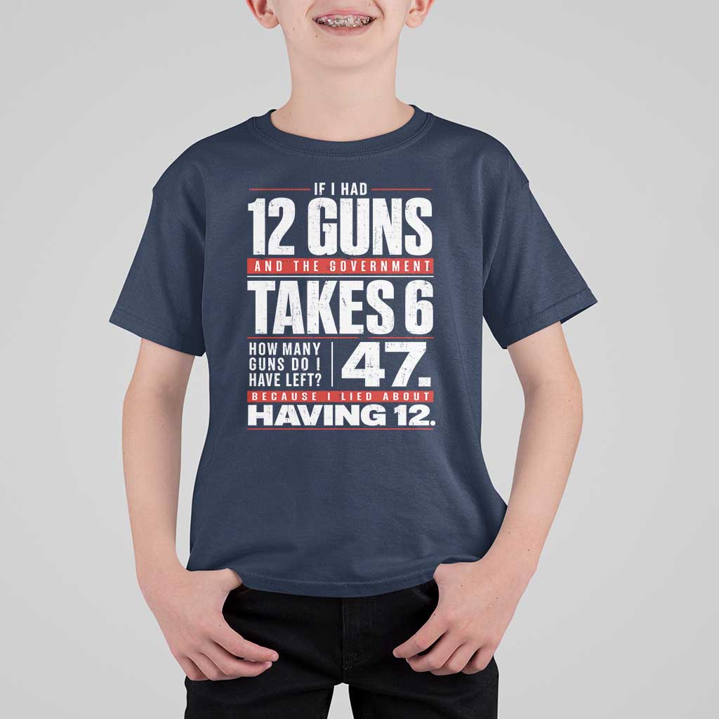 Funny 2A Math Word Problem Pro Gun Rights T Shirt For Kid 47 Guns Left Because I Lied About Having 12