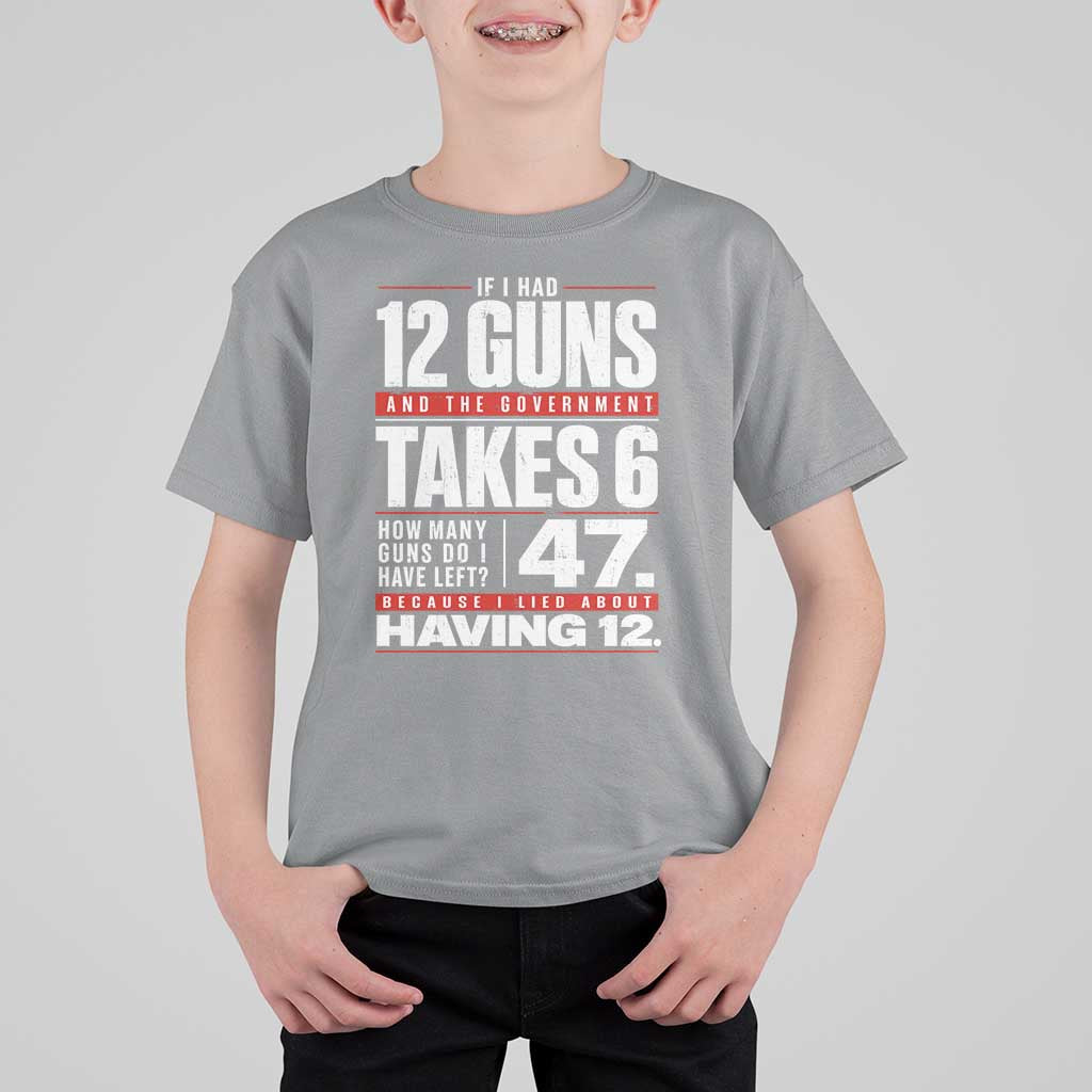 Funny 2A Math Word Problem Pro Gun Rights T Shirt For Kid 47 Guns Left Because I Lied About Having 12