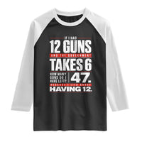 Funny 2A Math Word Problem Pro Gun Rights Raglan Shirt 47 Guns Left Because I Lied About Having 12