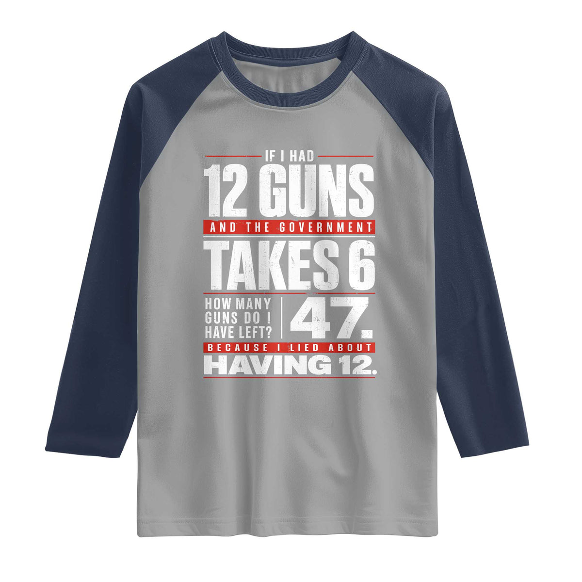 Funny 2A Math Word Problem Pro Gun Rights Raglan Shirt 47 Guns Left Because I Lied About Having 12