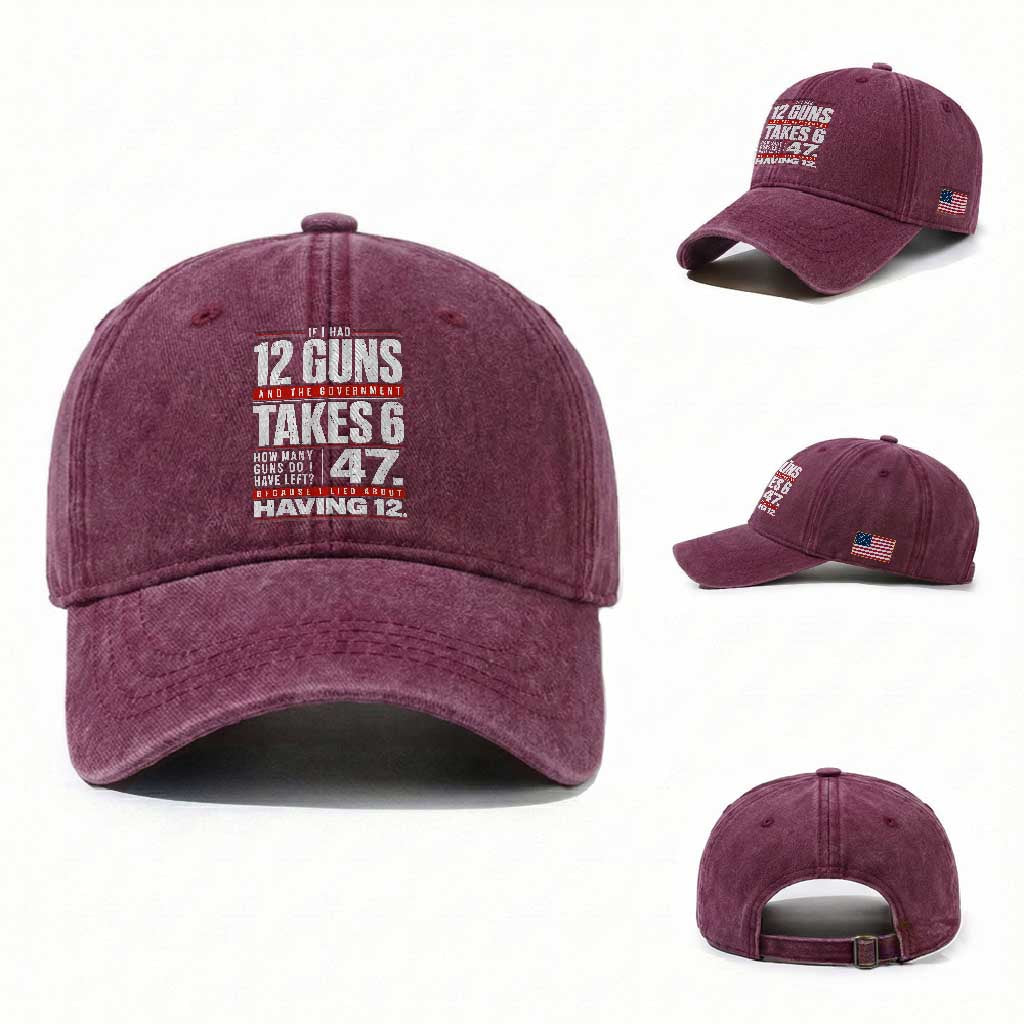 Funny 2A Math Word Problem Pro Gun Rights Washed Cotton Baseball Cap 47 Guns Left Because I Lied About Having 12
