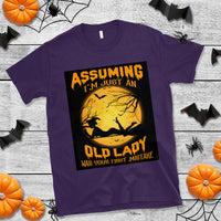 Halloween Witch T Shirt Assuming I'm Just An Old Lady Was Your First Mistake - Wonder Print Shop