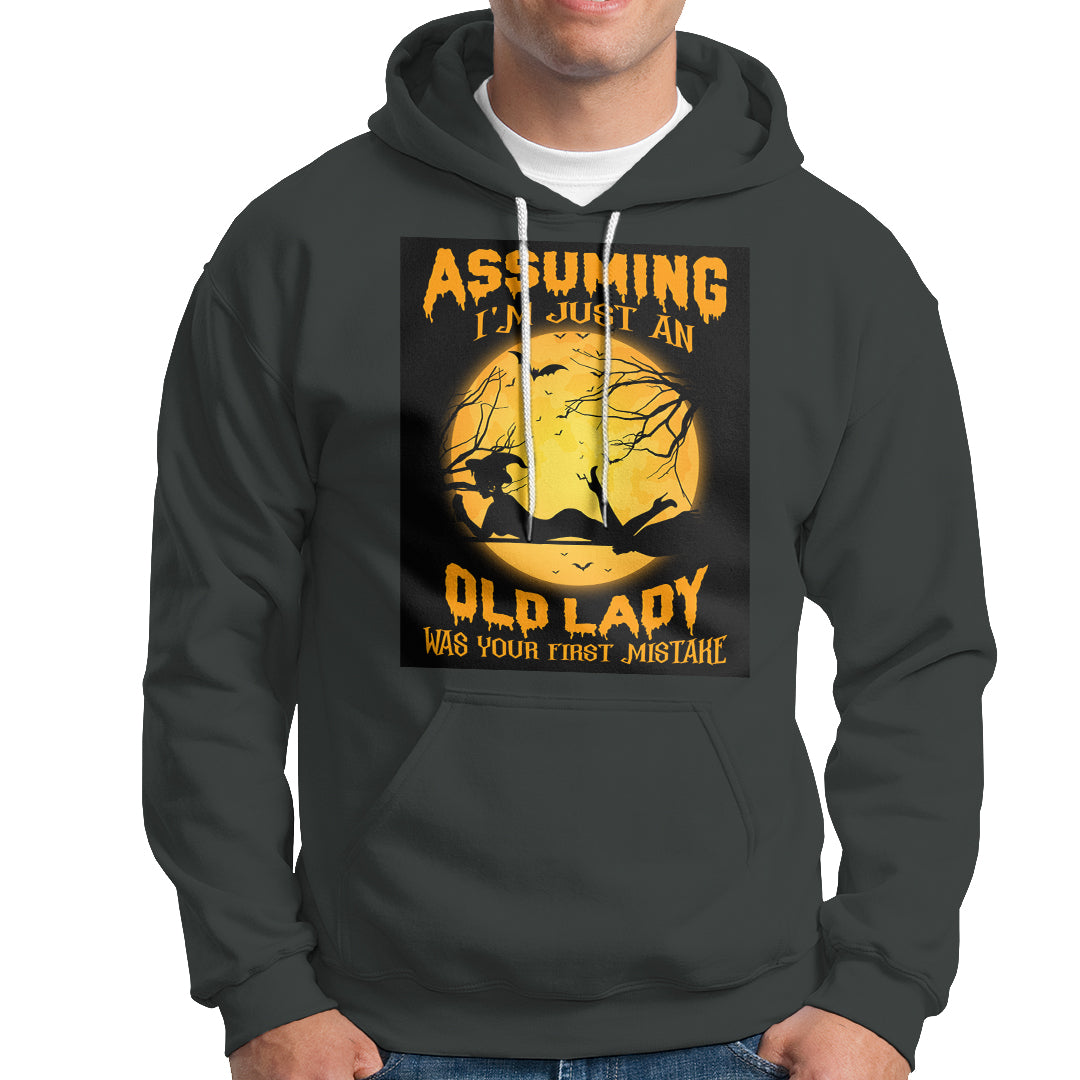 Halloween Witch Hoodie Assuming I'm Just An Old Lady Was Your First Mistake - Wonder Print Shop