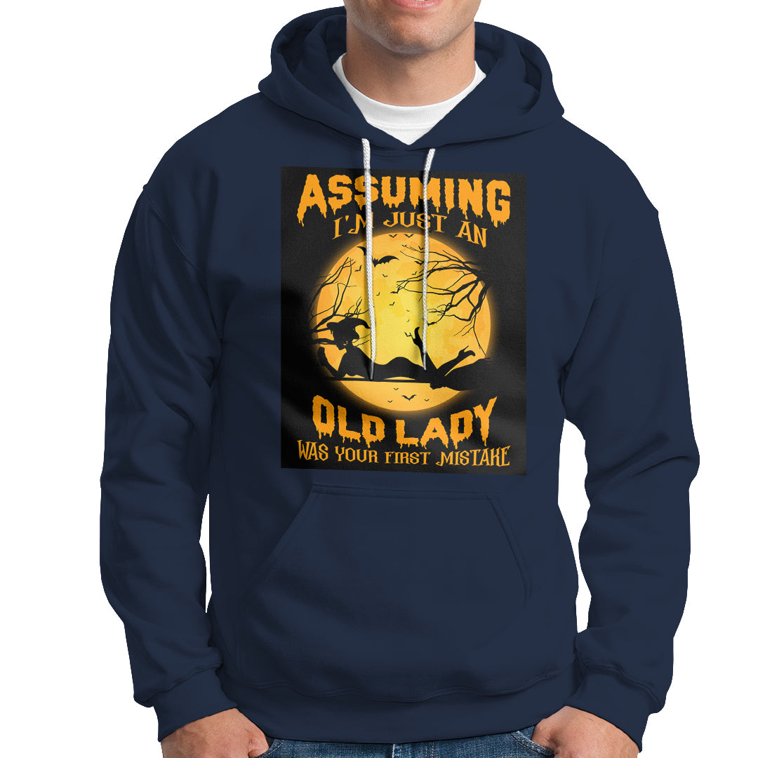 Halloween Witch Hoodie Assuming I'm Just An Old Lady Was Your First Mistake - Wonder Print Shop