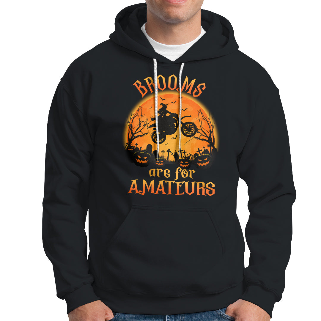 Riding Witch Hoodie Brooms Are For Amateurs Funny Motorbiker - Wonder Print Shop