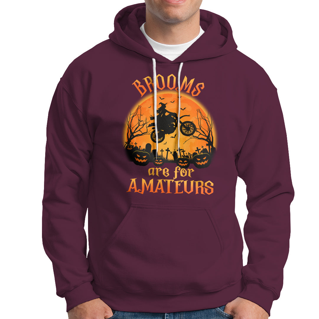Riding Witch Hoodie Brooms Are For Amateurs Funny Motorbiker - Wonder Print Shop