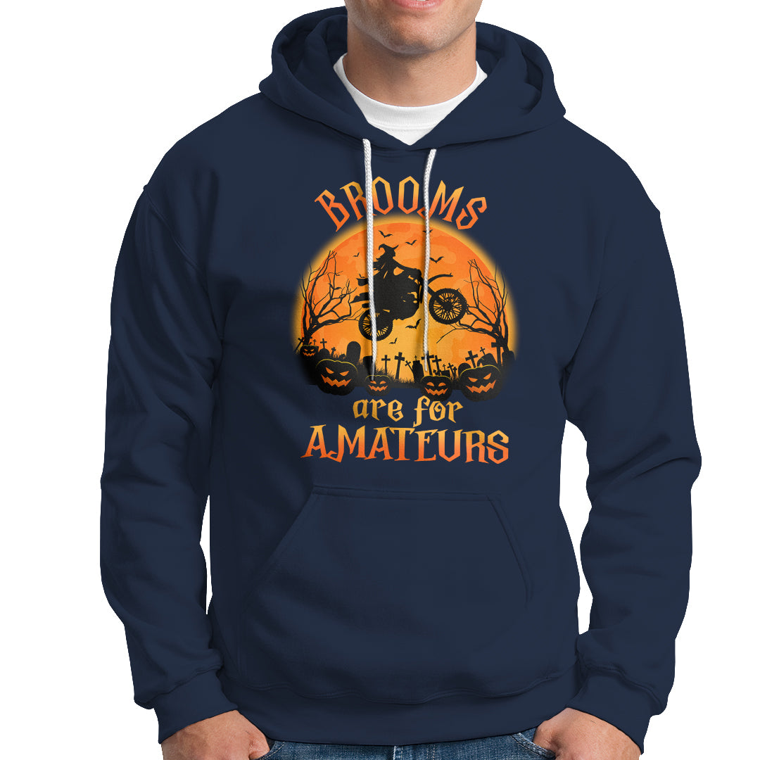 Riding Witch Hoodie Brooms Are For Amateurs Funny Motorbiker - Wonder Print Shop