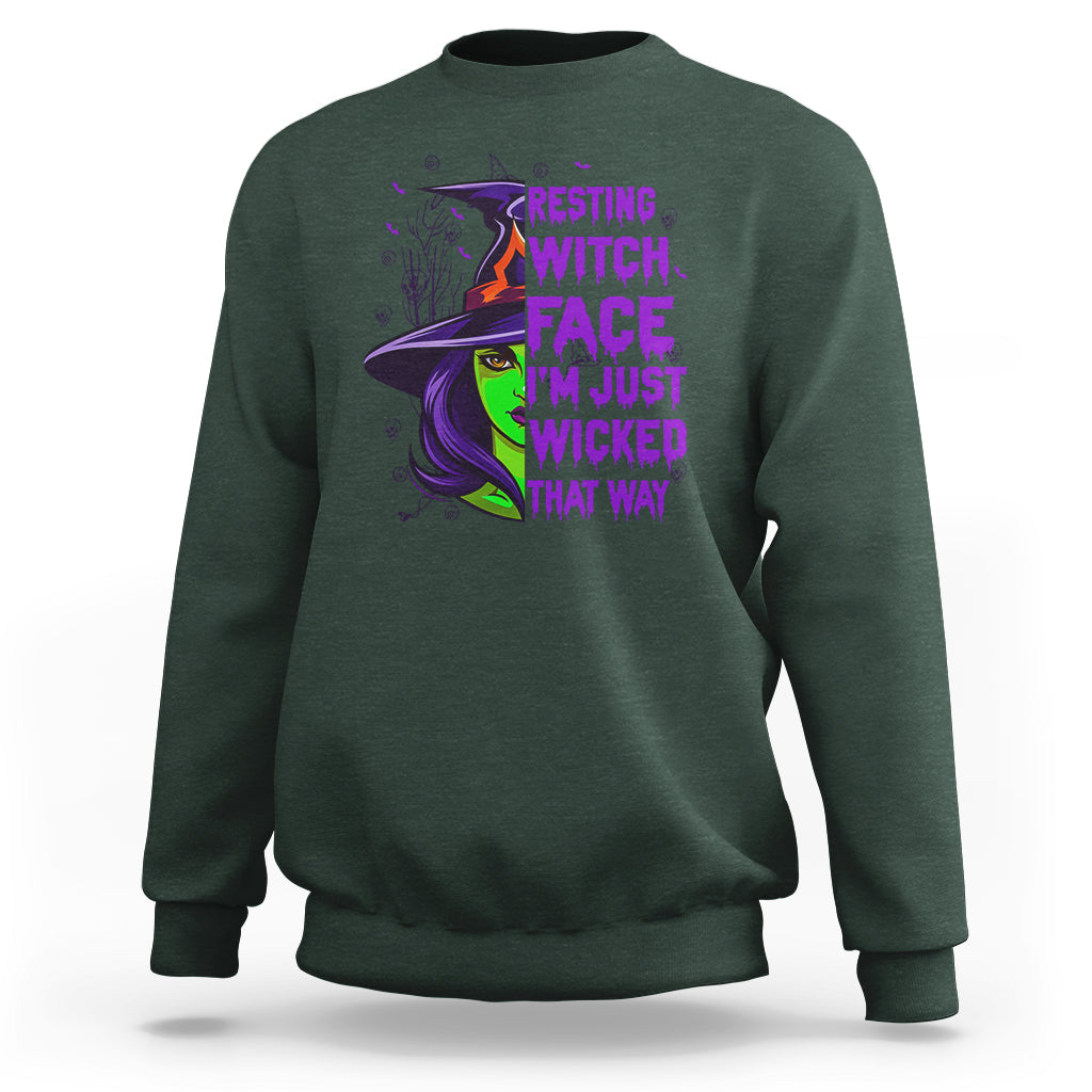 Halloween Witch Sweatshirt Resting Witch Face I'm Just Wicked That Way - Wonder Print Shop