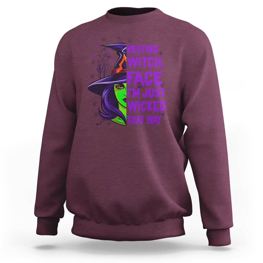 Halloween Witch Sweatshirt Resting Witch Face I'm Just Wicked That Way - Wonder Print Shop