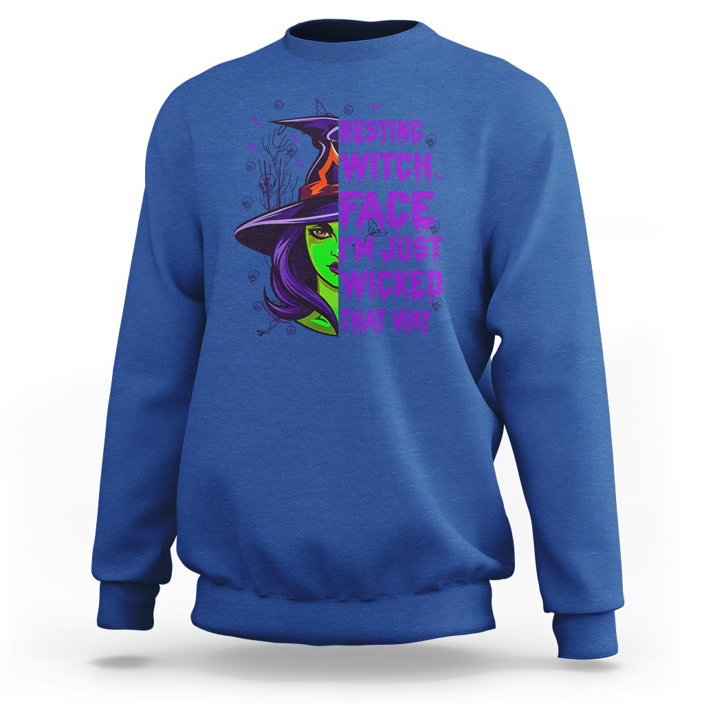 Halloween Witch Sweatshirt Resting Witch Face I'm Just Wicked That Way - Wonder Print Shop
