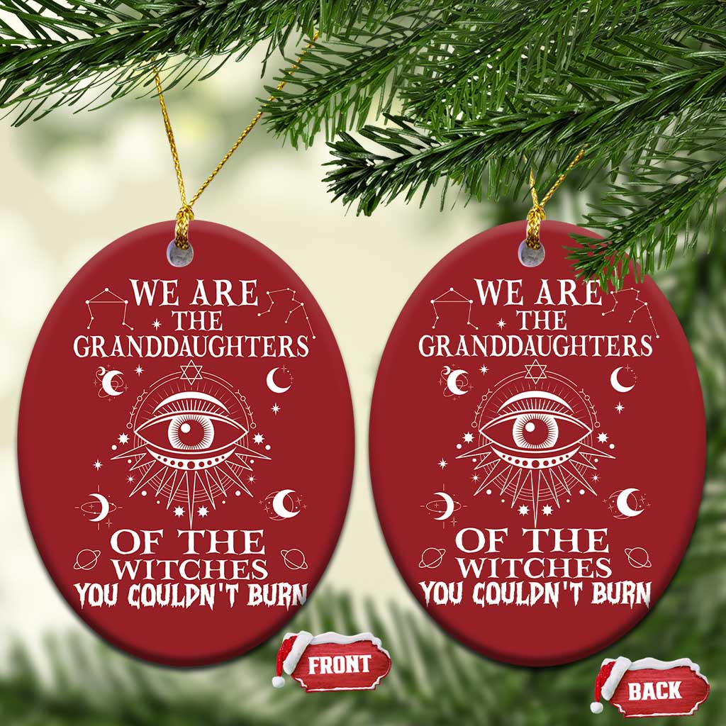 We Are The Granddaughters Of The Witches You Couldn't Burn Christmas Ornament - Wonder Print Shop