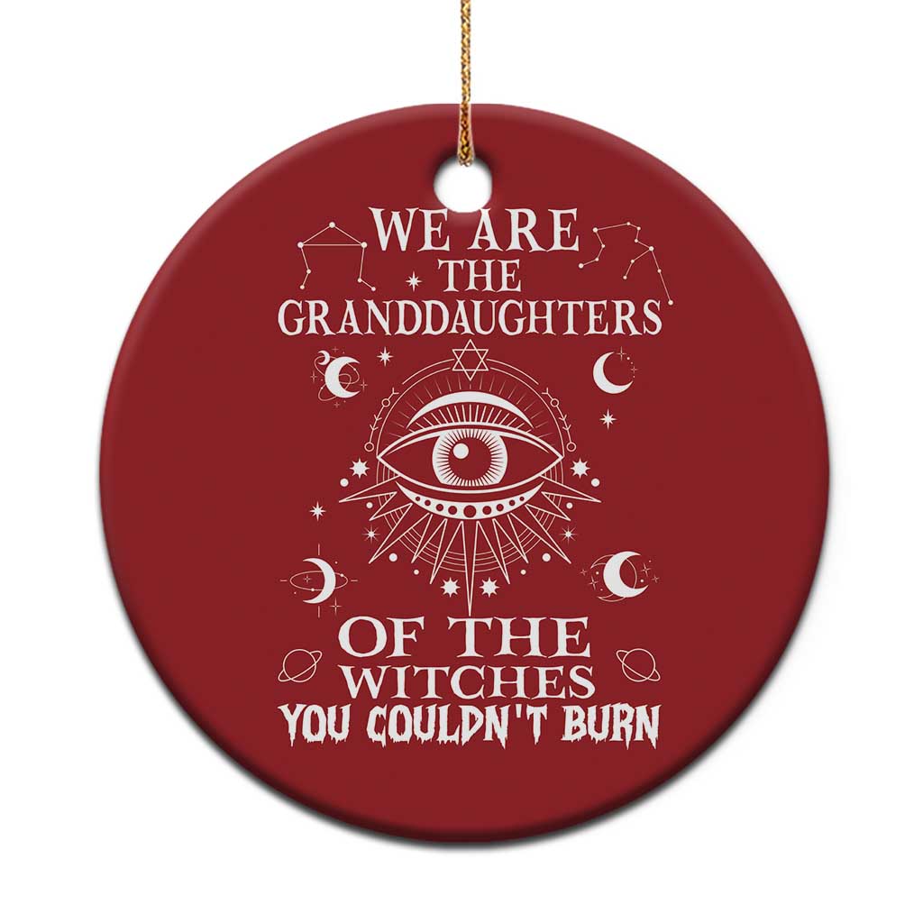 We Are The Granddaughters Of The Witches You Couldn't Burn Christmas Ornament - Wonder Print Shop