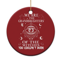 We Are The Granddaughters Of The Witches You Couldn't Burn Christmas Ornament - Wonder Print Shop