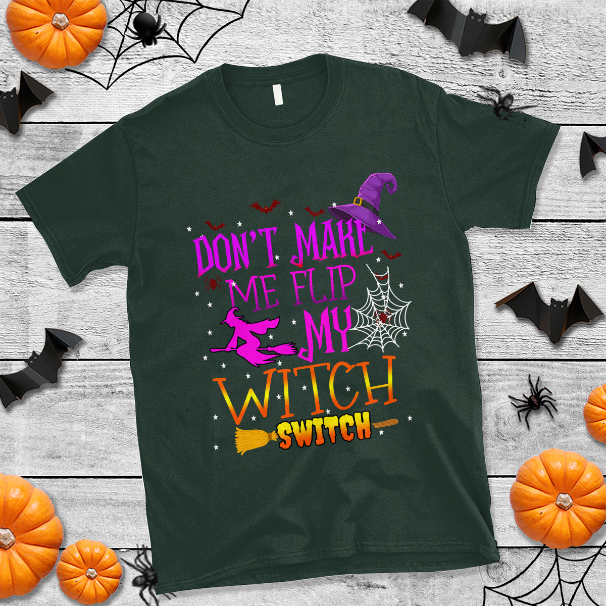 Don't Make Me Flip My Witch Switch Halloween T Shirt - Wonder Print Shop