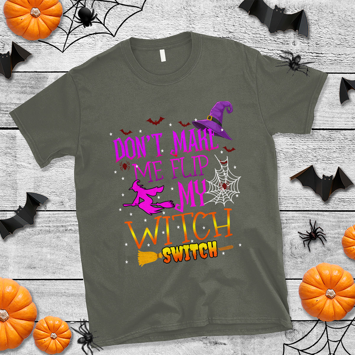 Don't Make Me Flip My Witch Switch Halloween T Shirt - Wonder Print Shop