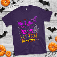 Don't Make Me Flip My Witch Switch Halloween T Shirt - Wonder Print Shop