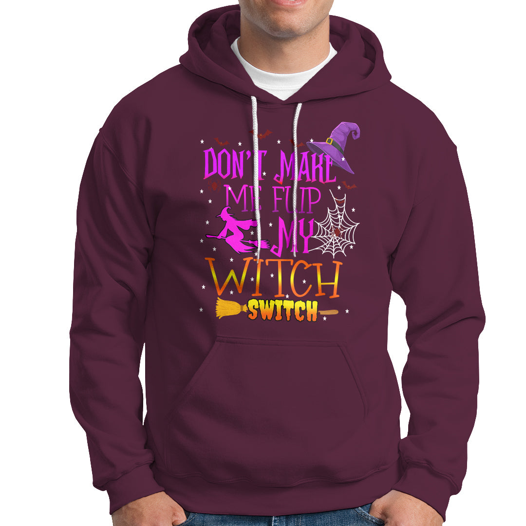 Don't Make Me Flip My Witch Switch Halloween Hoodie - Wonder Print Shop