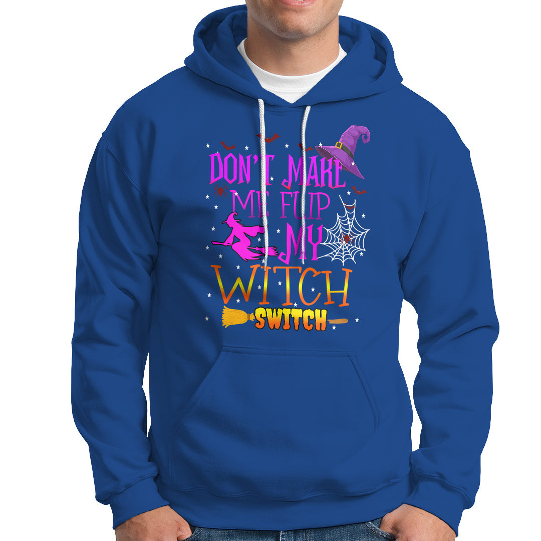 Don't Make Me Flip My Witch Switch Halloween Hoodie - Wonder Print Shop