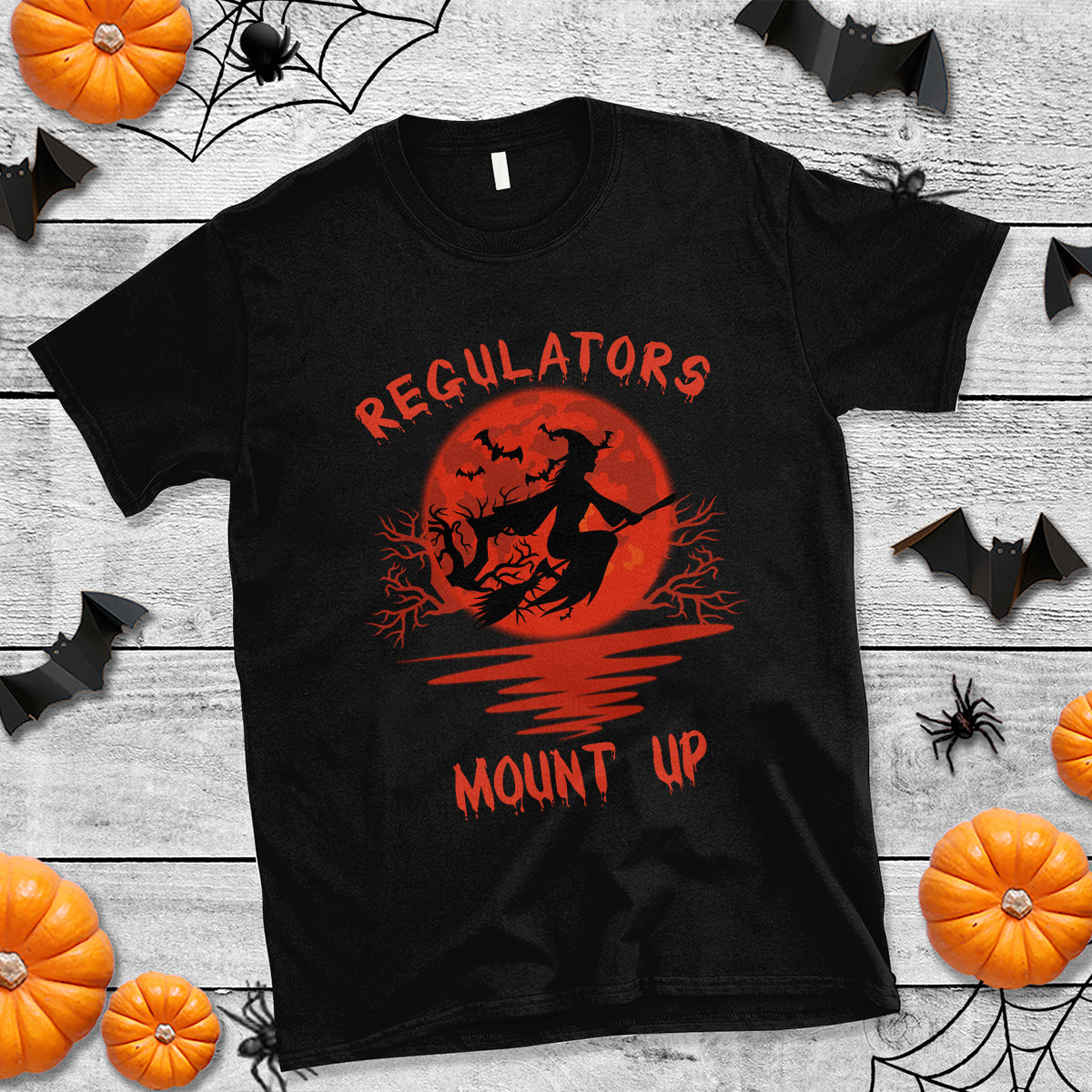 Halloween Witch T Shirt Regulators Mount Up - Wonder Print Shop