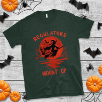 Halloween Witch T Shirt Regulators Mount Up - Wonder Print Shop