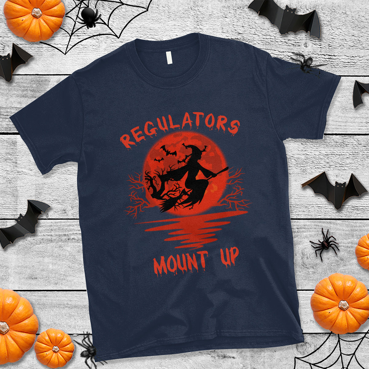 Halloween Witch T Shirt Regulators Mount Up - Wonder Print Shop
