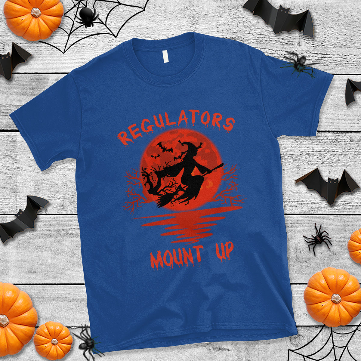 Halloween Witch T Shirt Regulators Mount Up - Wonder Print Shop
