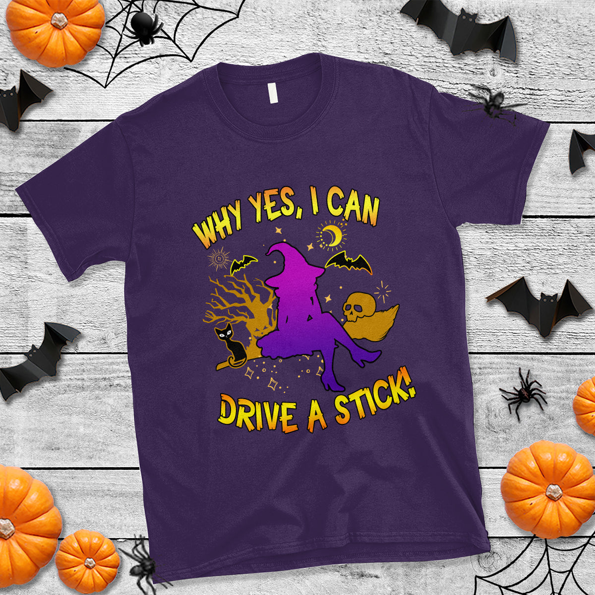 Halloween Witch T Shirt Why Yes I Can Drive A Stick - Wonder Print Shop