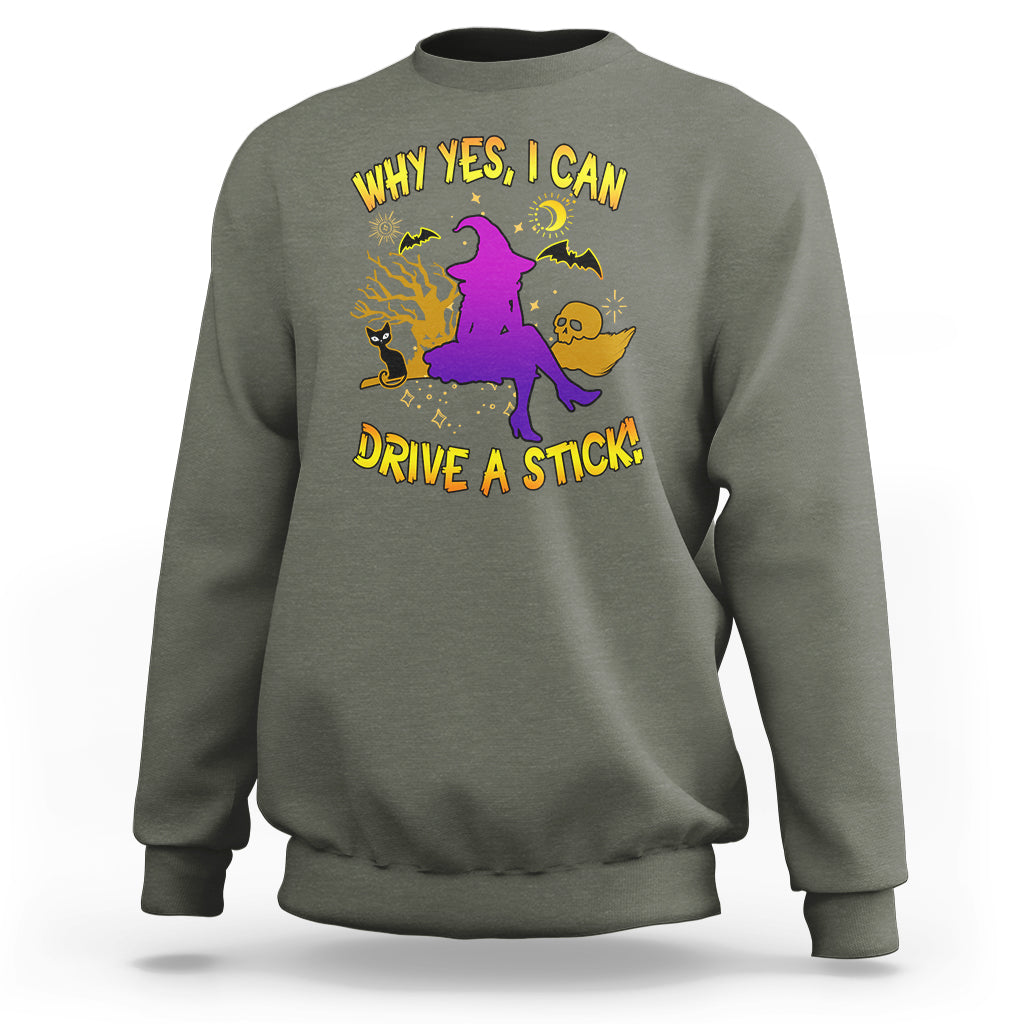 Halloween Witch Sweatshirt Why Yes I Can Drive A Stick - Wonder Print Shop