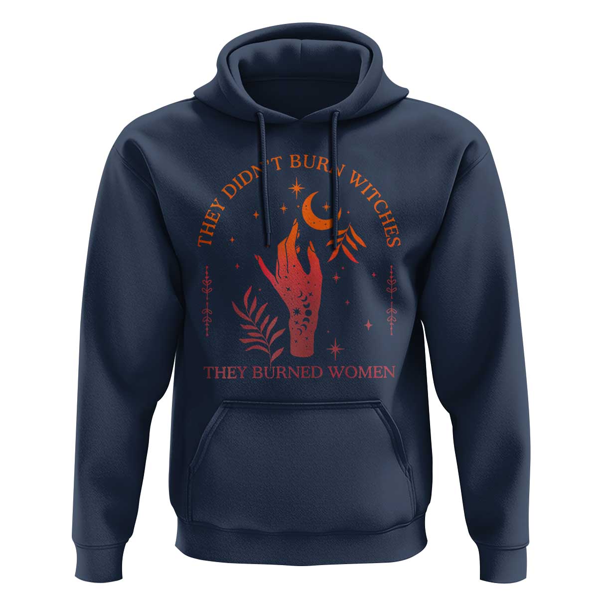 Celestial Witchy Feminist Hoodie They Didn't Burn Witches They Burned Women - Wonder Print Shop