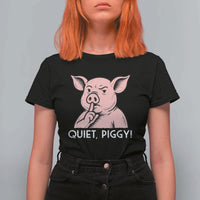 Quiet Piggy Funny Shushing Pig T Shirt For Women Funny Political Satire Cute Cartoon Animal Humor - Wonder Print Shop