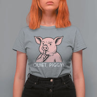 Quiet Piggy Funny Shushing Pig T Shirt For Women Funny Political Satire Cute Cartoon Animal Humor - Wonder Print Shop