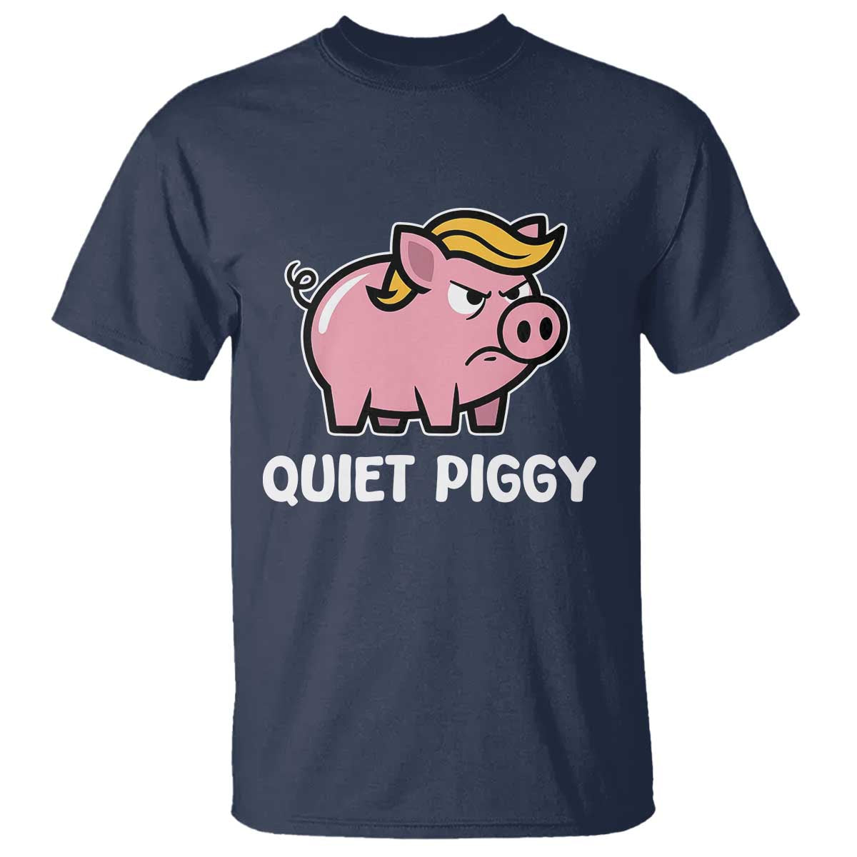 Quiet Piggy Funny Blonde Pig T Shirt Political Satire Humor Free Speech Cute Cartoon - Wonder Print Shop