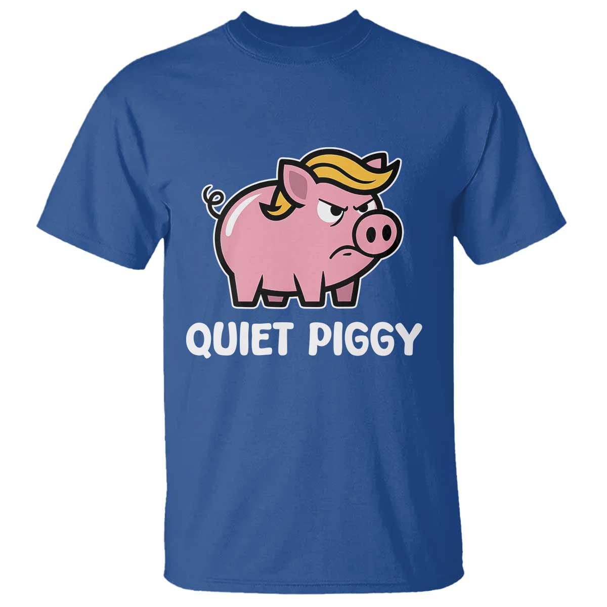Quiet Piggy Funny Blonde Pig T Shirt Political Satire Humor Free Speech Cute Cartoon - Wonder Print Shop
