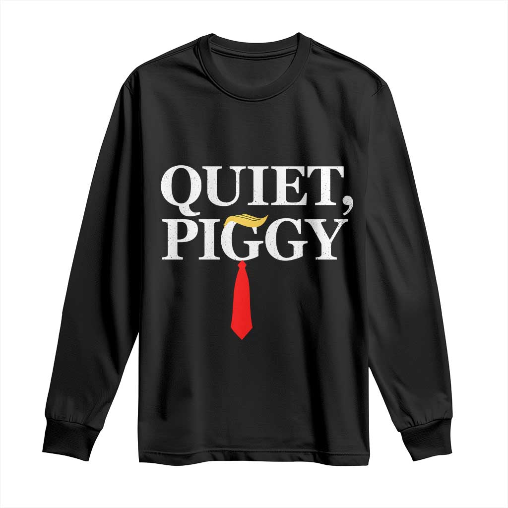 Quiet Piggy Funny Blonde Long Sleeve Shirt Political Satire Humor Free Speech - Wonder Print Shop