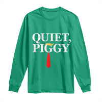Quiet Piggy Funny Blonde Long Sleeve Shirt Political Satire Humor Free Speech - Wonder Print Shop