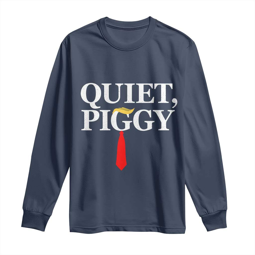 Quiet Piggy Funny Blonde Long Sleeve Shirt Political Satire Humor Free Speech - Wonder Print Shop