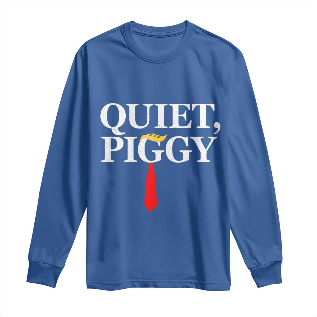 Quiet Piggy Funny Blonde Long Sleeve Shirt Political Satire Humor Free Speech - Wonder Print Shop