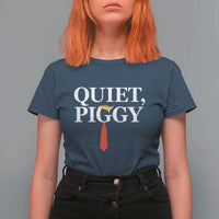 Quiet Piggy Funny Blonde T Shirt For Women Political Satire Humor Free Speech - Wonder Print Shop