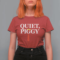 Quiet Piggy Funny Blonde T Shirt For Women Political Satire Humor Free Speech - Wonder Print Shop