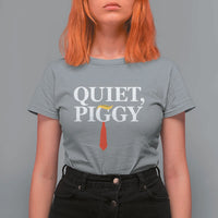 Quiet Piggy Funny Blonde T Shirt For Women Political Satire Humor Free Speech - Wonder Print Shop