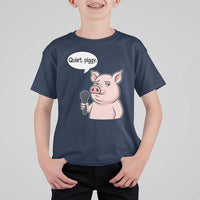 Quiet Piggy Funny Sarcastic Pig T Shirt For Kid Political Satire Humor Free Speech - Wonder Print Shop