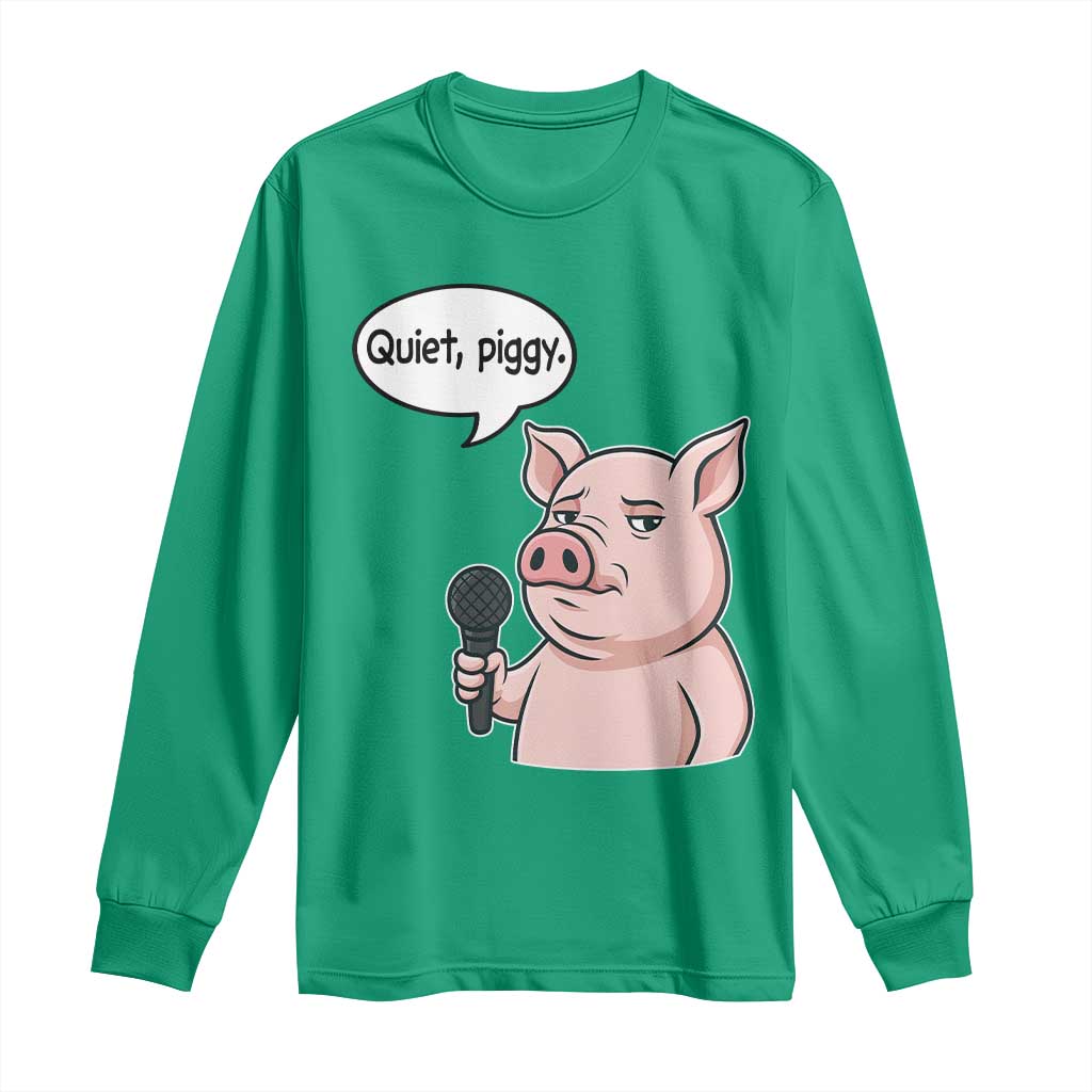 Quiet Piggy Funny Sarcastic Pig Long Sleeve Shirt Political Satire Humor Free Speech - Wonder Print Shop