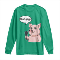 Quiet Piggy Funny Sarcastic Pig Long Sleeve Shirt Political Satire Humor Free Speech - Wonder Print Shop