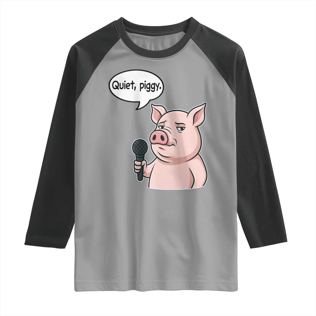 Quiet Piggy Funny Sarcastic Pig Raglan Shirt Political Satire Humor Free Speech - Wonder Print Shop