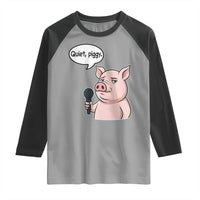 Quiet Piggy Funny Sarcastic Pig Raglan Shirt Political Satire Humor Free Speech - Wonder Print Shop