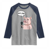 Quiet Piggy Funny Sarcastic Pig Raglan Shirt Political Satire Humor Free Speech - Wonder Print Shop