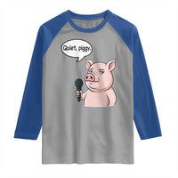 Quiet Piggy Funny Sarcastic Pig Raglan Shirt Political Satire Humor Free Speech - Wonder Print Shop
