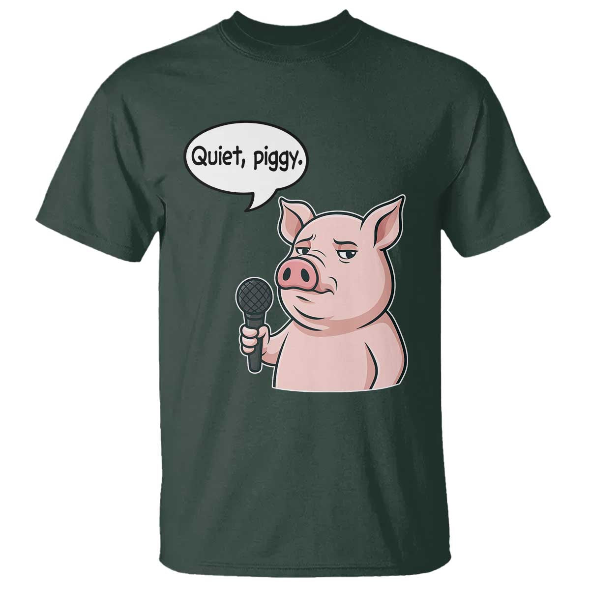 Quiet Piggy Funny Sarcastic Pig T Shirt Political Satire Humor Free Speech - Wonder Print Shop
