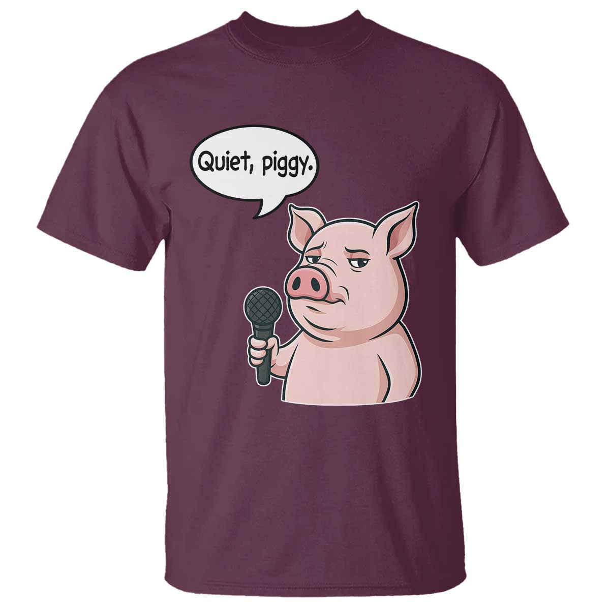 Quiet Piggy Funny Sarcastic Pig T Shirt Political Satire Humor Free Speech - Wonder Print Shop